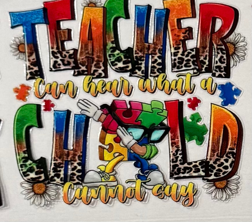Teacher Can Hear What Child Cannot Say Decal